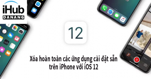 Giờ đây bạn có thể xóa hoàn toàn các ứng dụng cài đặt sẵn trên iPhone với iOS 12