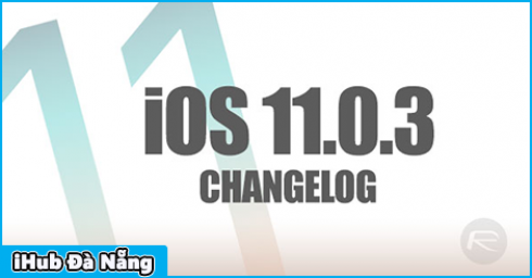 Apple phát hành bản cập nhật iOS 11.0.3 chính thức: Sửa lỗi phản hồi âm thanh và rung phản hồi cho iPhone 7/ 7 Plus